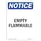 Signmission Safety Sign, OSHA Notice, 7" Height, Empty Flammable Sign, Portrait OS-NS-D-57-V-12028 - alternate 1